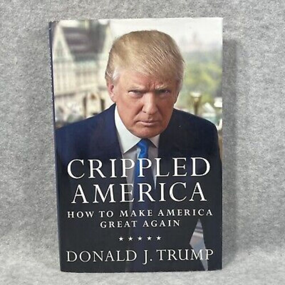 Crippled America How‎ to Make America Great Again Donald J. Trump 1st Edition